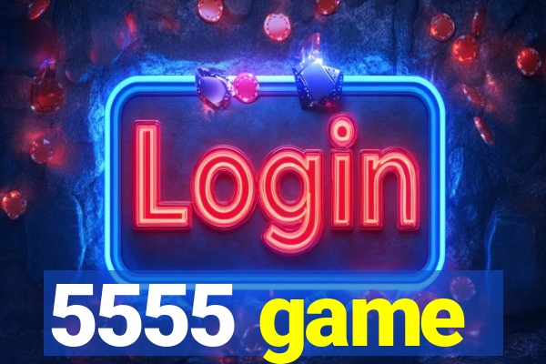 5555 game